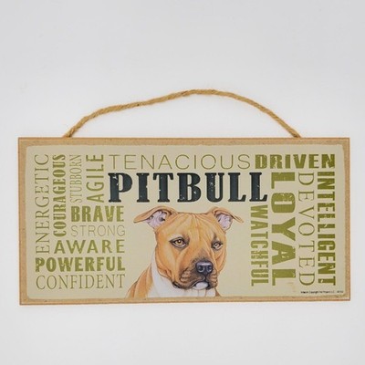 PITBULL - Brave Stubborn Driven Loyal - 5 X 10 hanging Wood Sign made in the USA