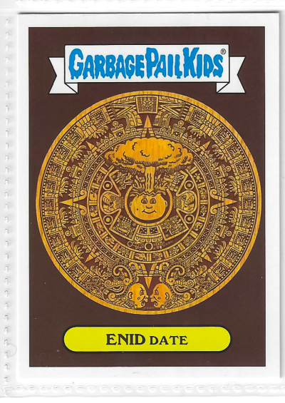 2017 Topps Garbage Pail Kids Adam-Geddon Enid Date #1b