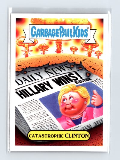 Garbage Pail Kids 2017 Adam Geddon 2b CATASTROPHIC CLINTON GPK